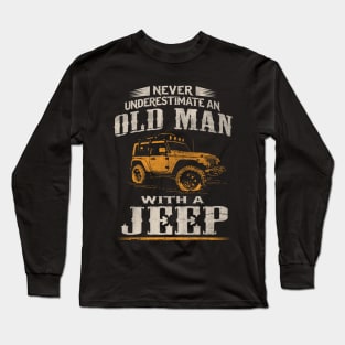 Never underestimate an old man with a Jeep Long Sleeve T-Shirt